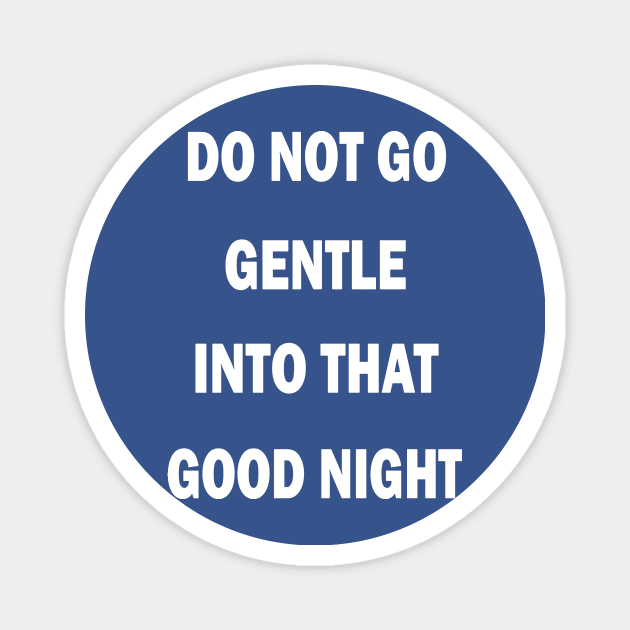 we do not go gentle into that night 2 Magnet by phuongtroishop